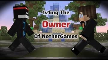 1v1ing The Owner Of NetherGames…
