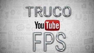 EL TRUCO DE FPS QUE USAN LOS YOUTUBERS | 2.0 | 60fps