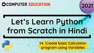 14. Create Basic Calculator Program using Variables || Learn Python in 2021 from Scratch [Hindi] 40 Python Tutorial Python Programming Create A Simple Calculator Program Hindi
