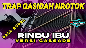 DJ TRAP RINDU IBU VERSI GASSADE ( trap nrotok ) BASS RUDAL