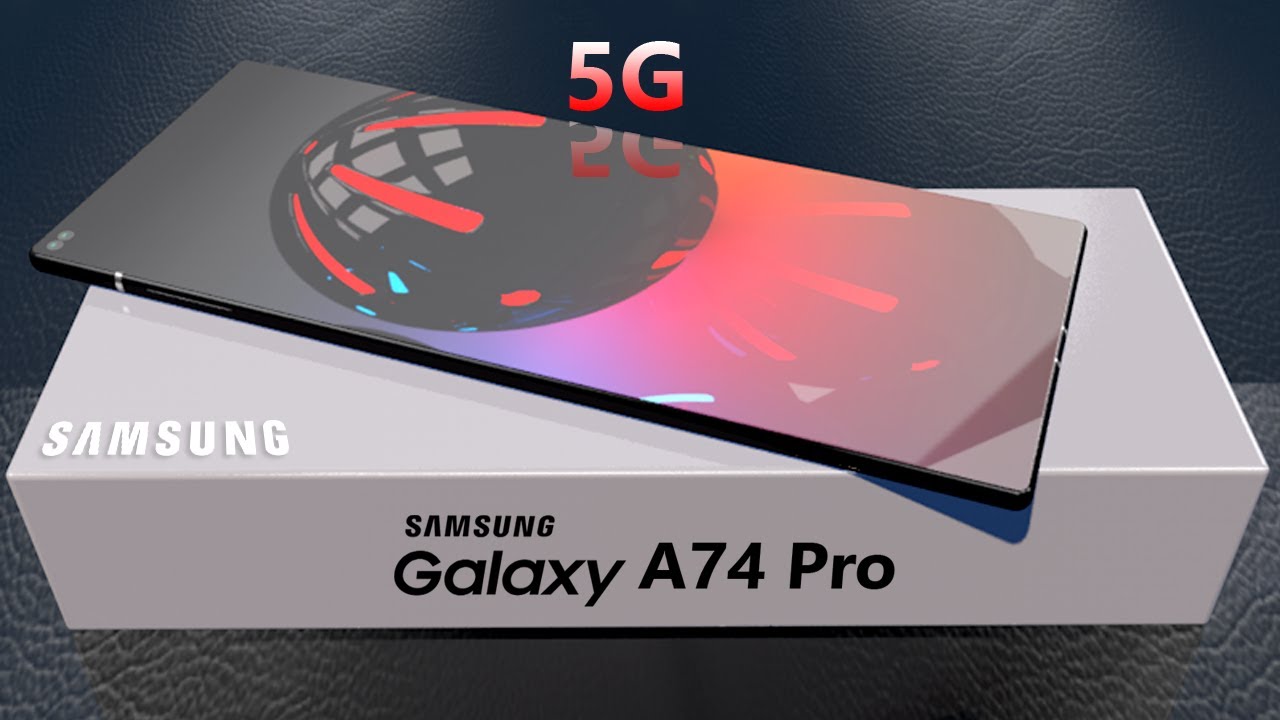 Samsung Galaxy A74 Pro 5G ! With Great features ! Galaxy A74 Review