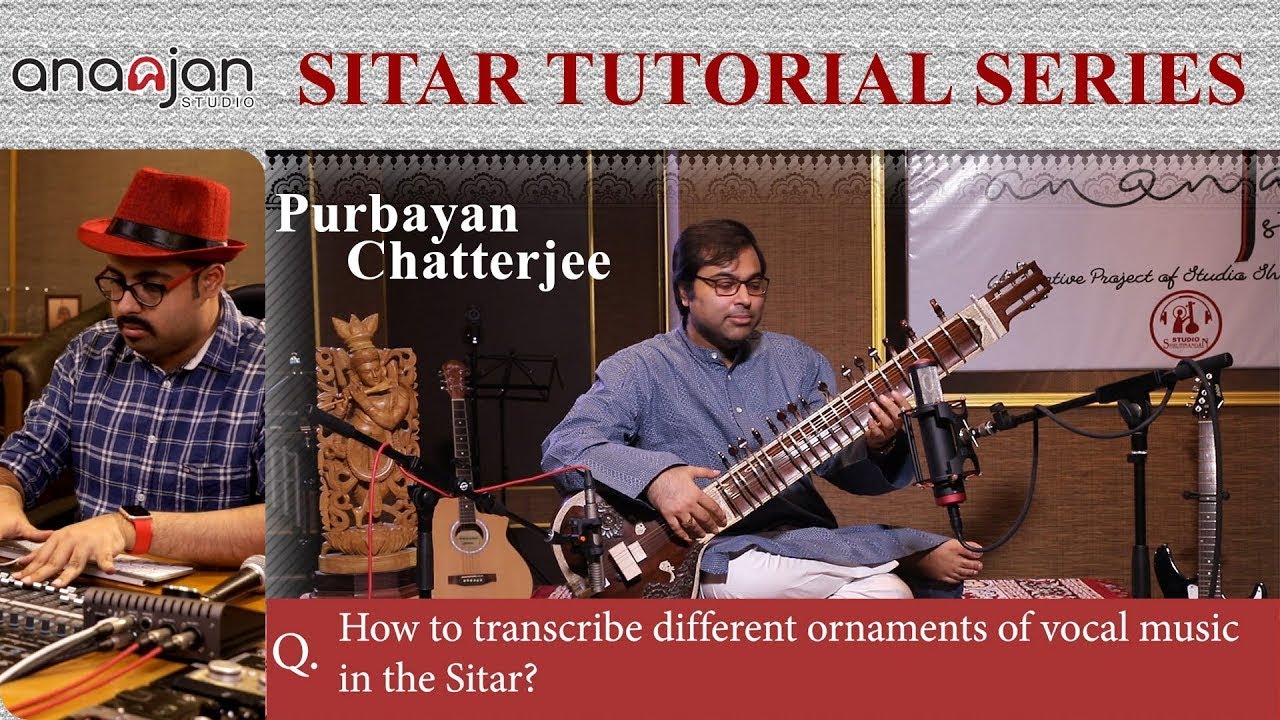 Different Ornaments of Vocal Music | Sitar Tutorial Series | SOI | Purbayan Chatterjee | Ananjan