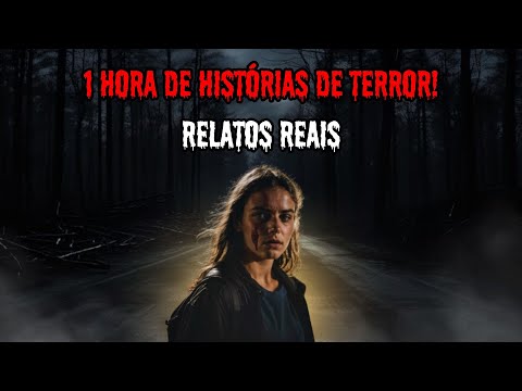 1 HORA DE HISTÓRIAS DE TERROR ASSUSTADORAS - RELATOS REAIS