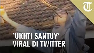 VIDEO: Gadis Berjuluk 'Ukhti Santuy' Viral di Twitter