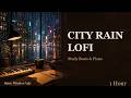 City Rain Lofi | Study Beats & Piano | 1 Hour