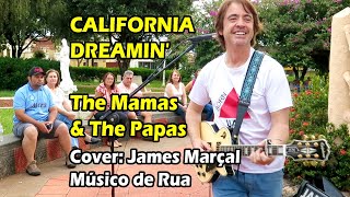 California Dreamin' (The Mamas & The Papas) Cover: James Marçal - 2024 Version
