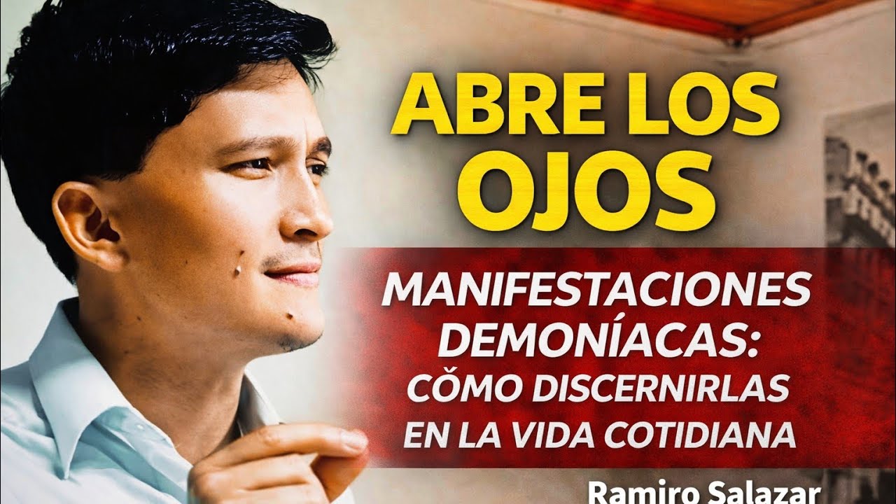 MANIFESTACIONES DEMONÍACAS: Cómo discernirlas en la vida cotidiana | Ramiro Salazar |