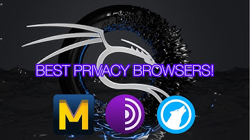 THE BEST BROWSERS FOR PRIVACY & ANONYMITY! 