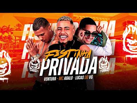 FESTINHA PRIVADA - MC ABALO, LUCAS DO VG & MC VENTURA - BREGA FUNK 2024