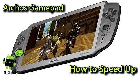 How to Speed Up the Archos Gamepad