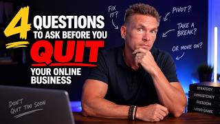 4 Questions to Ask Before You Quit Your Online Business