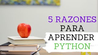 5 Razones Para Aprender Python