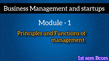 1st sem Bcom  Business Management and startups Module-01 Principles & Functions of management part 2