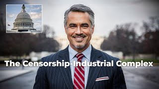 Congressman Darrell Issa Unleashes Insights at The Censorship-Industrial Complex Hearing!