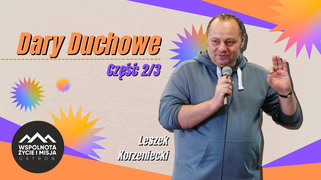 Dary Duchowe cz.2/3 - Leszek Korzeniecki #Wykład