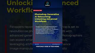 Photoshop Generative AI Retouching: Unlocking Advanced Workflows