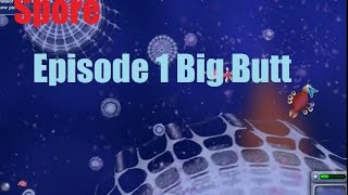 Spore - Big Butt - Part 1 (Cell Stage)