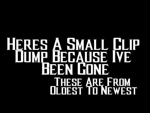Small Clip Dump (Music By: DPZ Music)