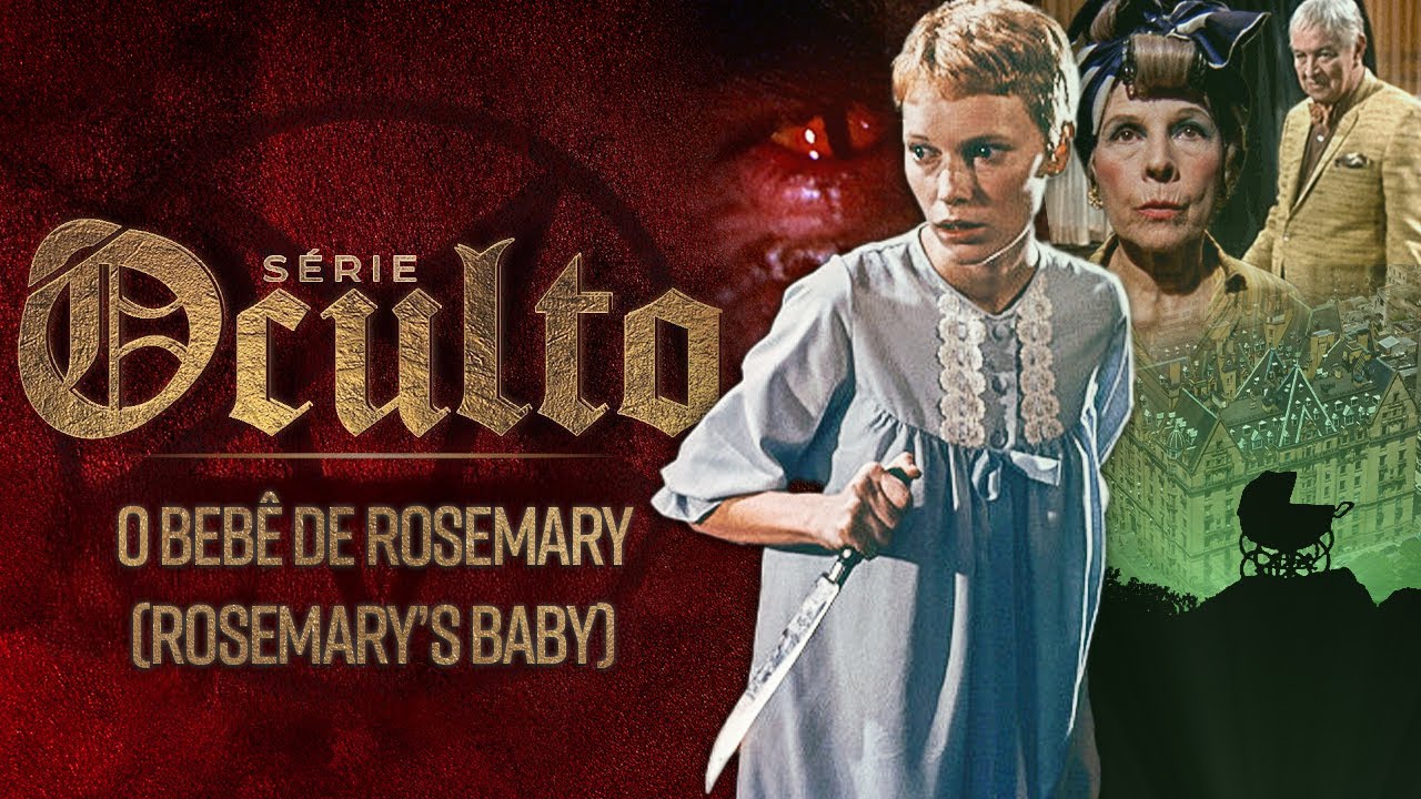O FILME QUE PREPAROU O MUNDO PARA O ANTICRISTO - O Bebê de Rosemary O Oculto Mario Teixeira