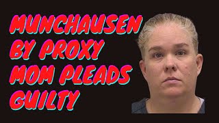 Munchausens By Proxy Mom Pleads Guilty Kelly R. Turner Update