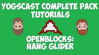 OpenBlocks Hang Glider Tutorial - [Yogscast Complete pack tutorial]