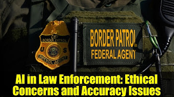 AI in Law Enforcement: Ethical Concerns and Accuracy Issues