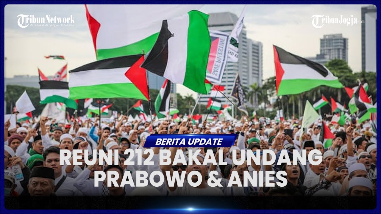 REUNI 212 AKAN DIGELAR DI MONAS, UNDANG PRABOWO & ANIES BASWEDAN NAMUN TAK ADA NAMA GIBRAN