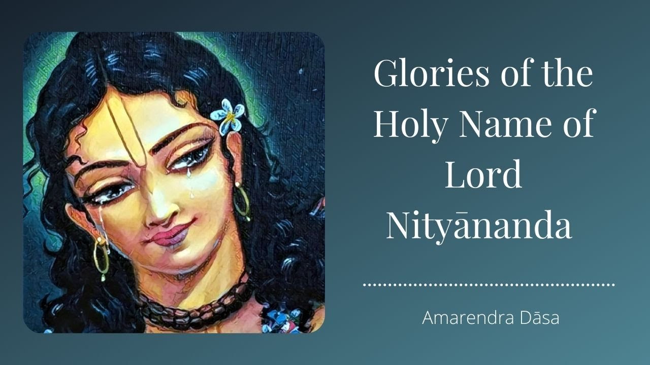 Glories of the Holy Name of Lord Nityānanda  | Amarendra Dāsa