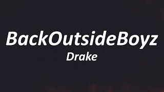 Drake - BackOutsideBoyz (Lyrics)