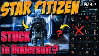 Stuck in Your Undersuit?!  How to Fix in Star Citizen 4.8