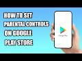 How to Set Parental Controls on Google Play Store (Step-by-Step)