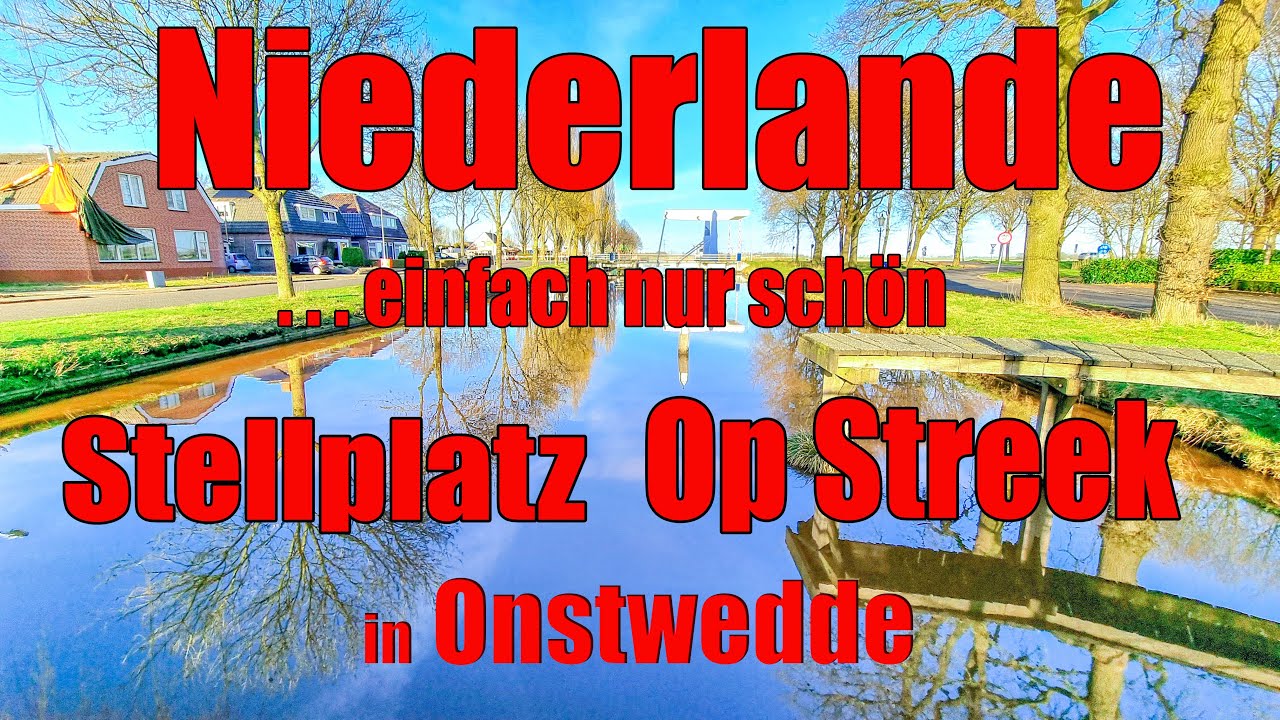  Update  Niederlande mit dem Wohnmobil,Stellplatz Op Streek,Onstwedde,Provinz Groningen, Holland,Reisebericht