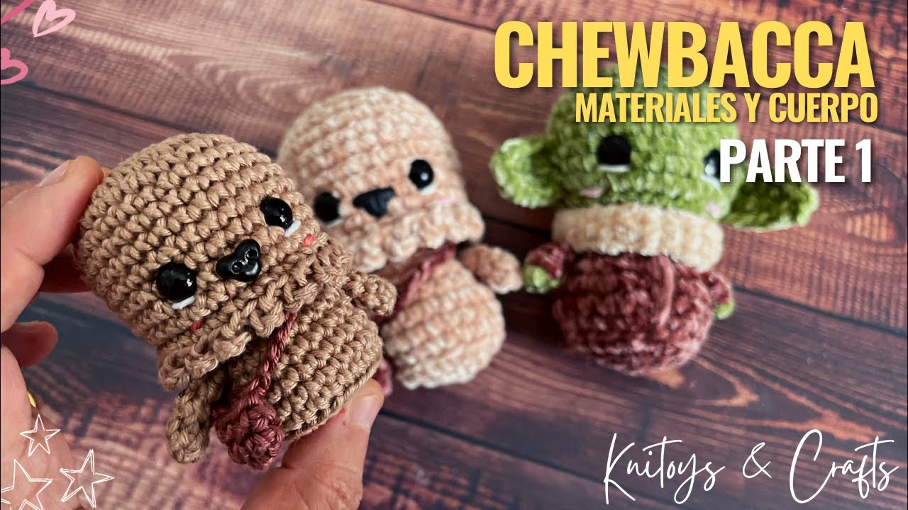 Súper tierno ❣️ CHUWBACCA Star Wars AMIGURUMI - Parte 1 Materiales y Cuerpo