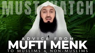 GREAT ADVICE TO MUSLIMS & NON MUSLIMS by Mufti Menk