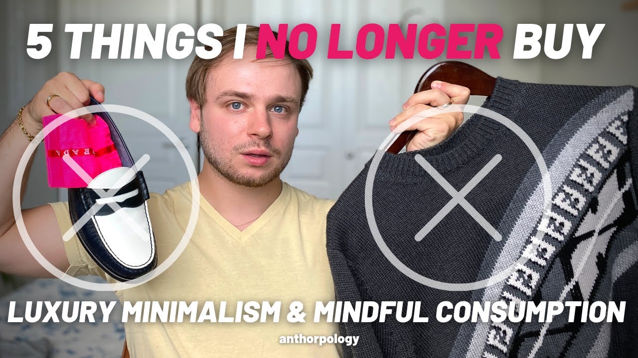 5 Luxury Items I NO LONGER Buy Since Minimalism 🙅 Mindful Consumption & Intentional Shopping