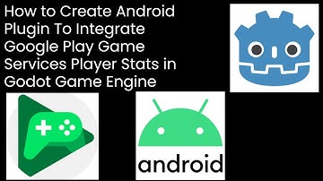 How to Create Android Plugin To Integrate Google PlayGame Services Player Stats in Godot Game Engine