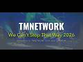 [Remix] We Can't Stop That Way 2026 / TMNETWORK