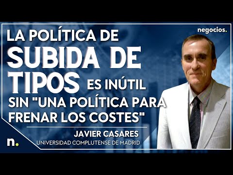 La pol&iacute;tica de subida de tipos es in&uacute;til sin "una pol&iacute;tica para frenar los costes". Javier Casares