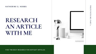 WRITE A MAGAZINE ARTICLE WITH ME || Part Two: Research || Katherine G. Hobbs