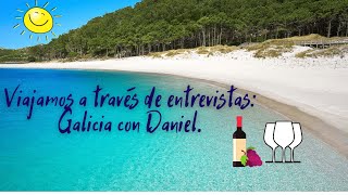 ¿Qué visitar en Galicia? Hablamos con Daniel, parte II