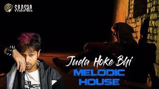 Download Lagu Atif Aslam - Juda Hoke Bhi (Melodic House) Emraan Hashmi | Kalyug | Progressive Bollywood | 2022 MP3