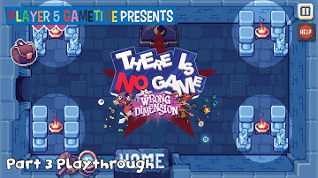 There is No Game: Wrong Dimension - Playthrough - Part 3 - No Commentary