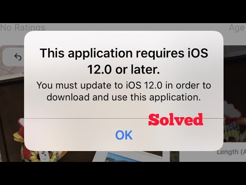 This Application Requires iOS 10.0, 11.0 or 12.0 or Later error Message on iPhone and iPad - Fixed