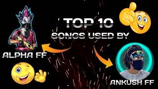 TOP 10 songs used by #Ankushff and #Alphaff || #freefire || #chinnaff #munnabhaigaming