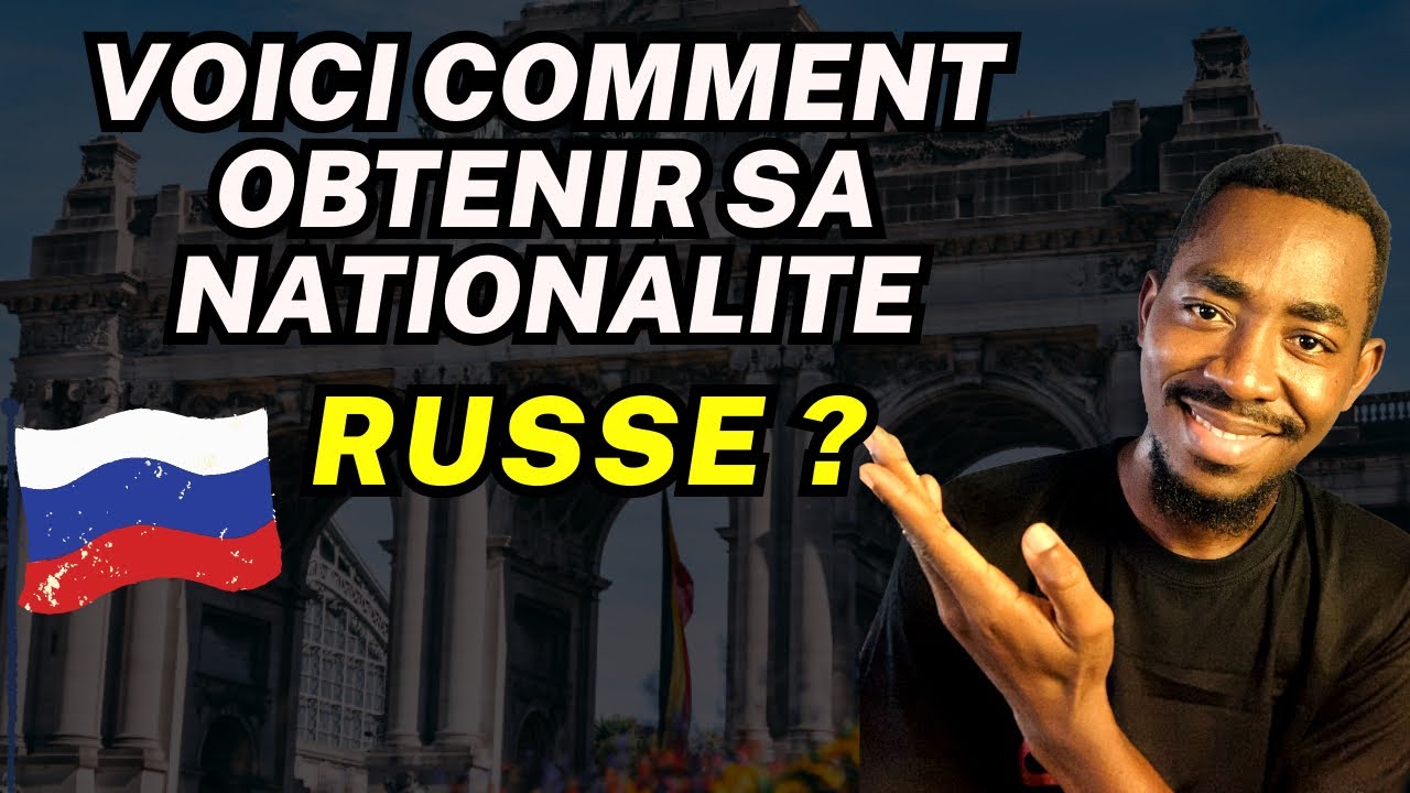 Comment Faire Pour Avoir La Nationalite Russe