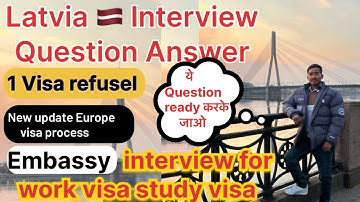 Latvia 🇱🇻 Interview Questions answer || visa Refuse work visa & study visa interview Europe Embassy