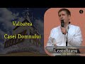 Cristi Boariu - Valoarea Casei Domnului | PREDICA 2021