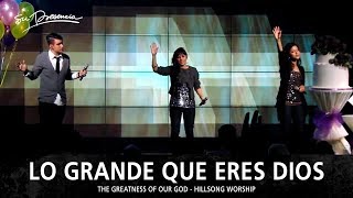 Lo Grande Que Eres Dios - Su Presencia (The Greatness Of Our God - Hillsong Worship) - Español chords