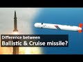 Difference between Ballistic & Cruise missile