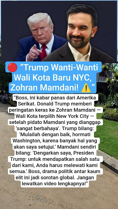 🔴 “Trump Wanti-Wanti Wali Kota Baru NYC, Zohran Mamdani! ⚠️”